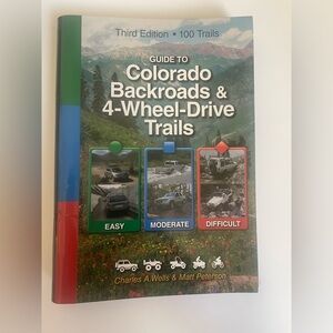 Guide to Colorado Backroads & 4-Wheel-Drive Trails 3rd Edition 100 Trails